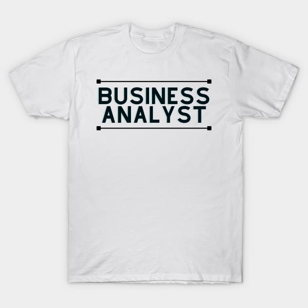 Business analyst T-Shirt by honeythief